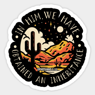 In Him, We Have Obtained An Inheritance Sand Cactus Mountains Sticker